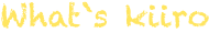 What`s kiiro